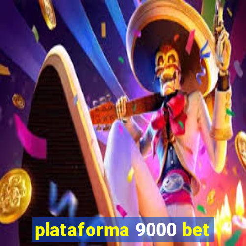 plataforma 9000 bet